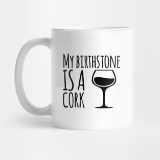 My Birthstone is a cork Mug